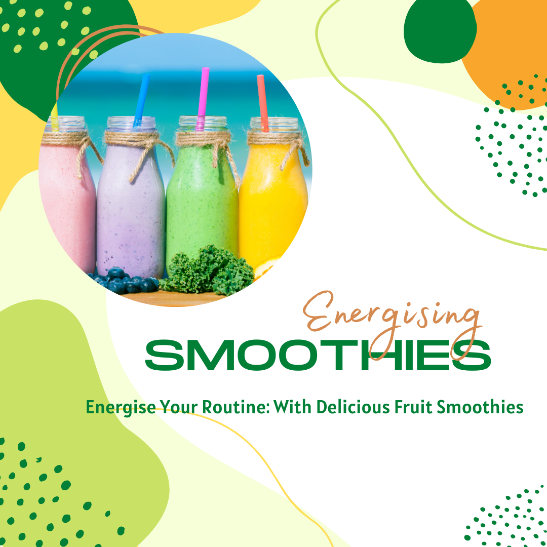 Kick start your day with energising smoothies.